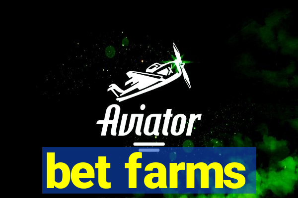 bet farms